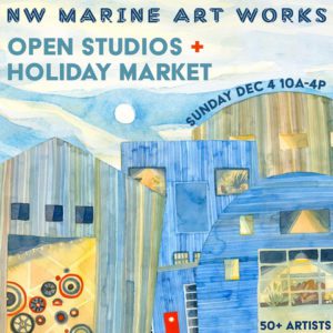 Open Studios + Holiday Market at NW Marine Art Works